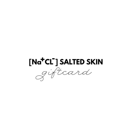 [Na+Cl-] SALTED SKIN Jewellery Giftcard
